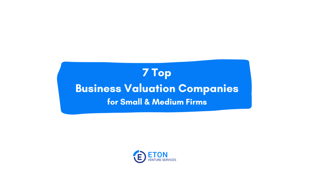 Banner image for blog post titled - 7 Top Business Valuation Companies for Small & Medium Co.