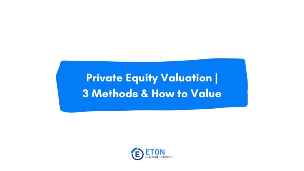 Private equity valuation - 3 methods and how to value