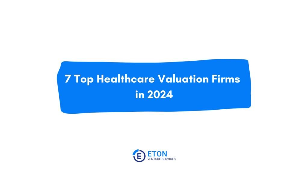 7 Top Healthcare Valuation Firms in 2024