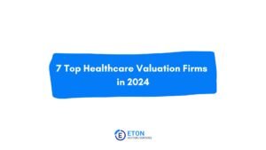 7 Top Healthcare Valuation Firms in 2024