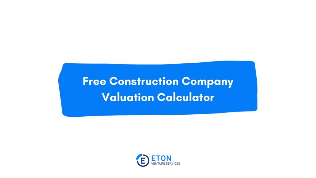Construction Company Valuation Calculator