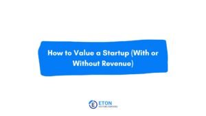 How to Value a Startup (With or Without Revenue)