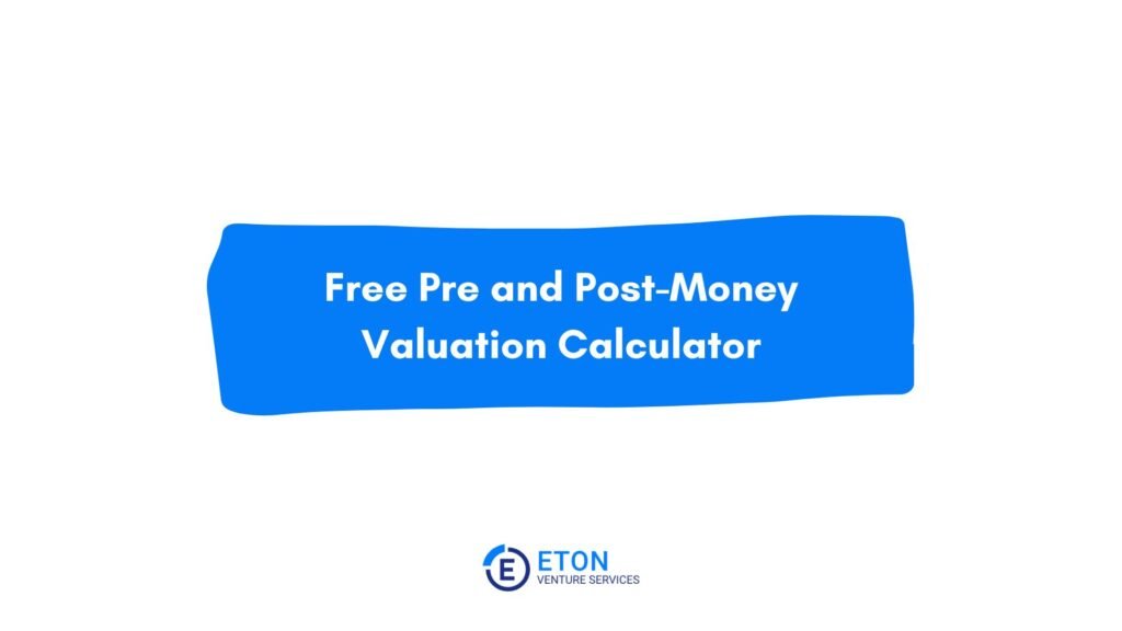 Pre and Post-Money Valuation Calculator