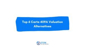 6 Top Carta 409A Valuation Alternatives & Competitors