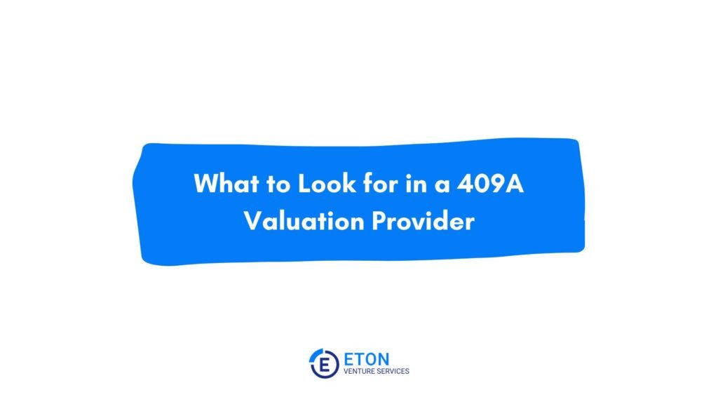 What to Look for in a 409A Valuation Provider