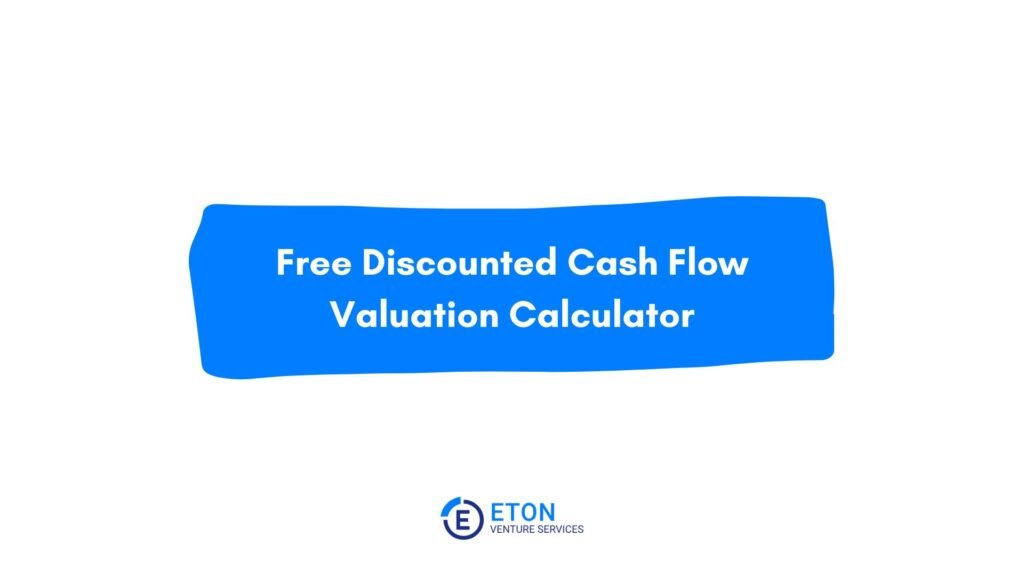 Free Discounted Cash Flow Valuation Calculator