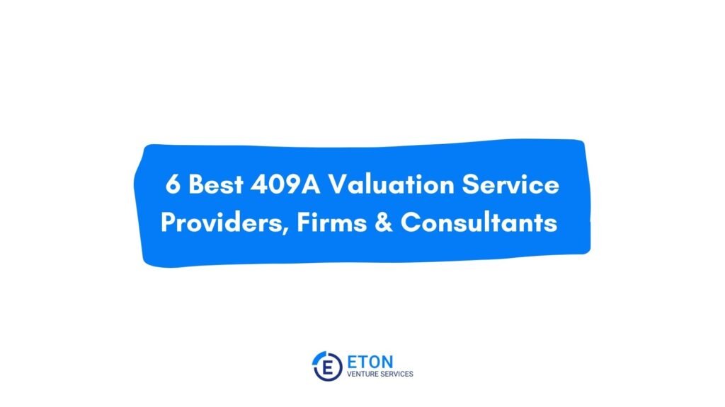 6 Best 409A Valuation Service Providers, Firms & Consultants