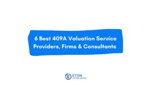 6 Best 409A Valuation Service Providers, Firms & Consultants
