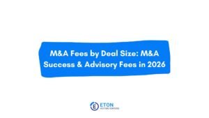 M&A Fees by Deal Size: M&A Success & Advisory Fees in 2026